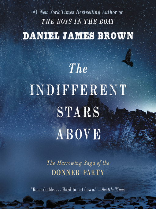 Title details for The Indifferent Stars Above by Daniel James Brown - Available